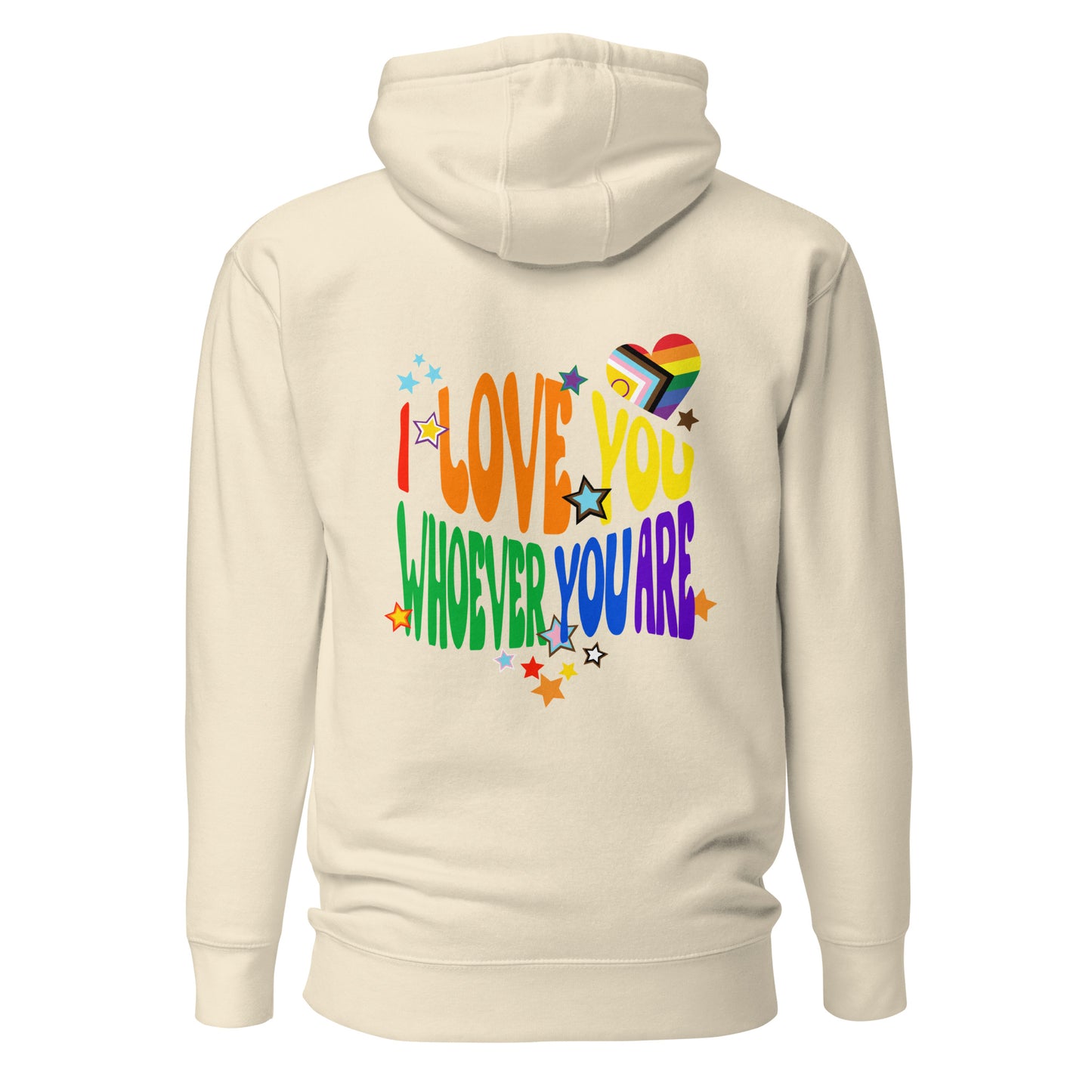 I Love You Whoever You Are, Pride Edition - Unisex Hoodie