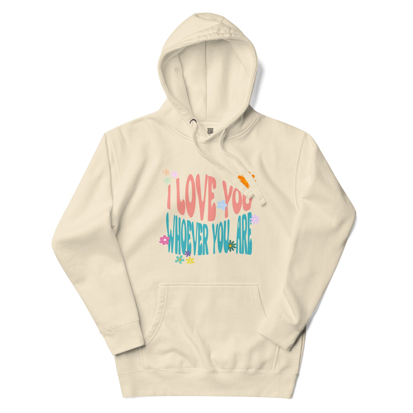 I Love You Whoever You Are - Unisex Hoodie