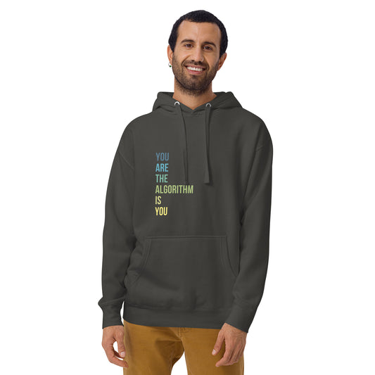 You Are The Algorithm Is You - Unisex Hoodie